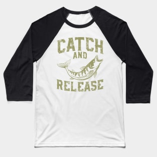 Catch And Release Fishing Baseball T-Shirt